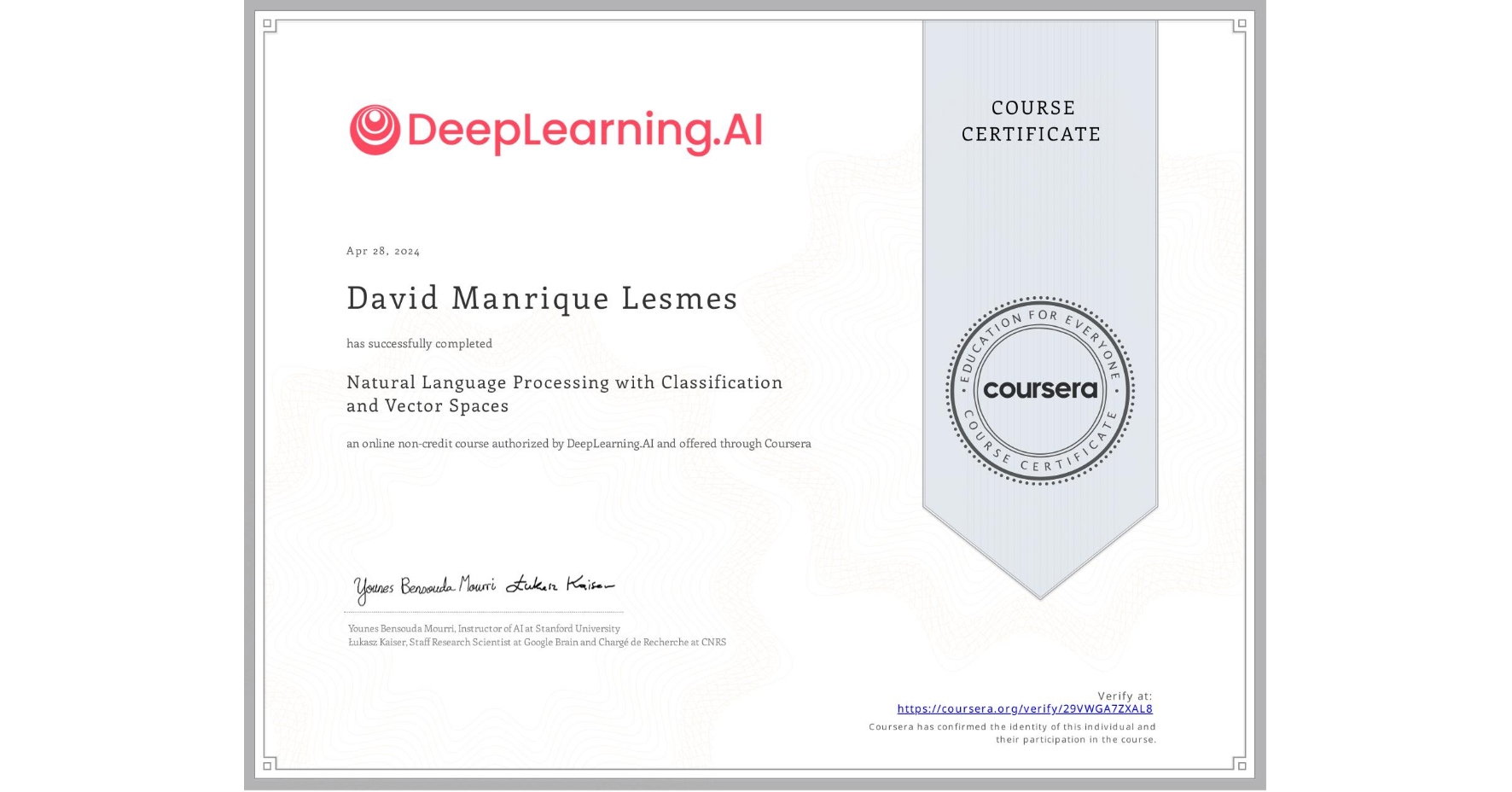 View certificate for David Manrique Lesmes, Natural Language Processing with Classification and Vector Spaces, an online non-credit course authorized by DeepLearning.AI and offered through Coursera