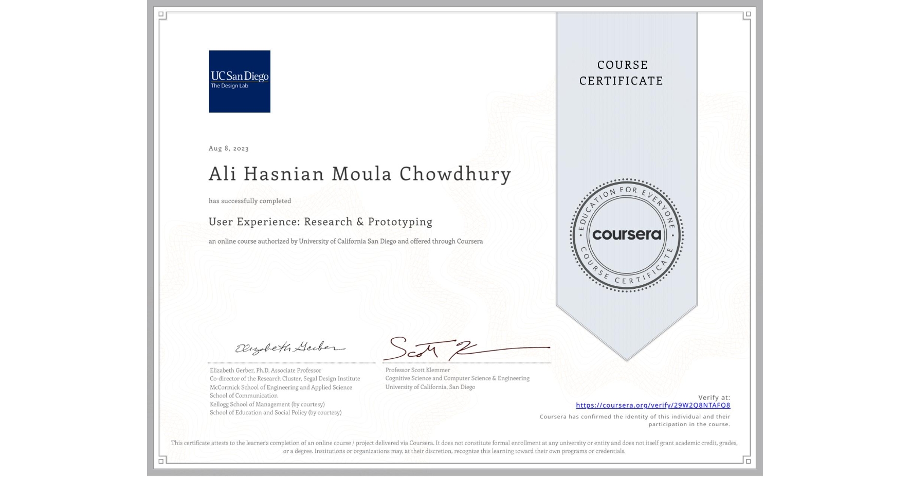 View certificate for Ali Hasnian  Moula Chowdhury, User Experience: Research & Prototyping, an online non-credit course authorized by University of California San Diego and offered through Coursera