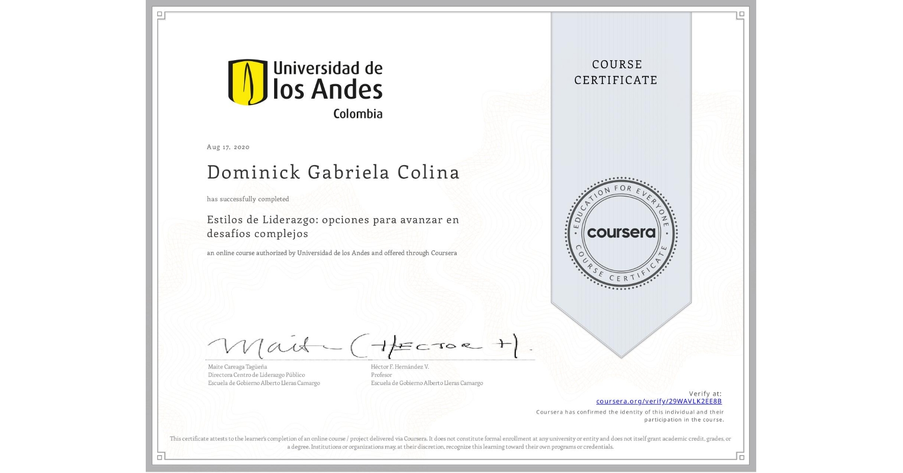 View certificate for Dominick Gabriela Colina, Estilos de Liderazgo: opciones para avanzar en desafíos complejos, an online non-credit course authorized by Universidad de los Andes and offered through Coursera