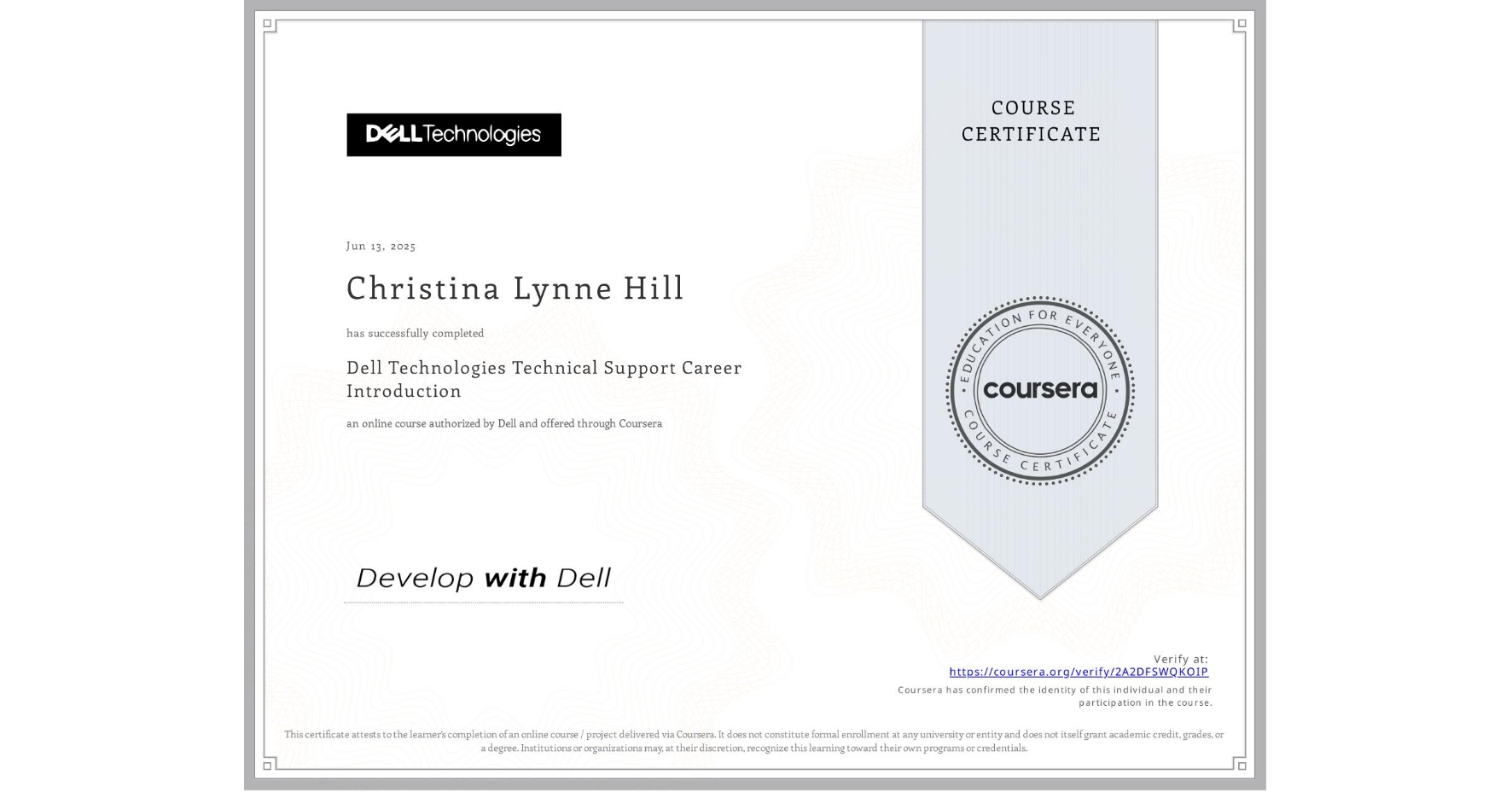 View certificate for Christina Lynne Hill, Dell Technologies Technical Support Career Introduction, an online non-credit course authorized by Dell and offered through Coursera