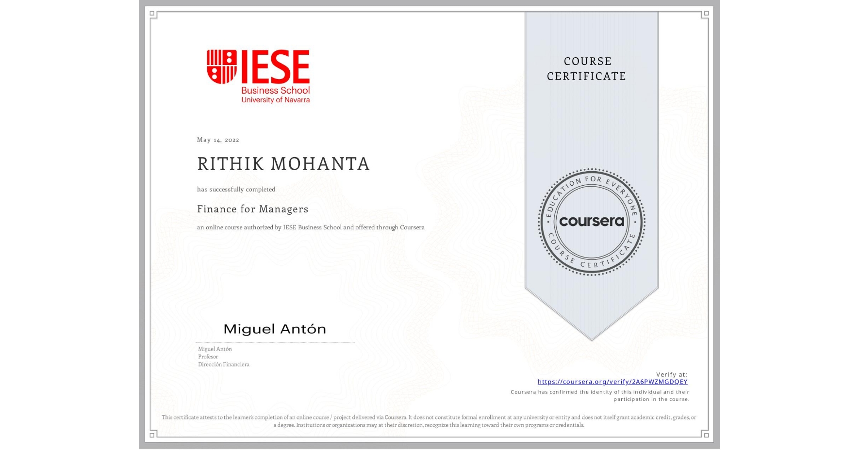 View certificate for RITHIK MOHANTA, Finance for Managers, an online non-credit course authorized by IESE Business School and offered through Coursera