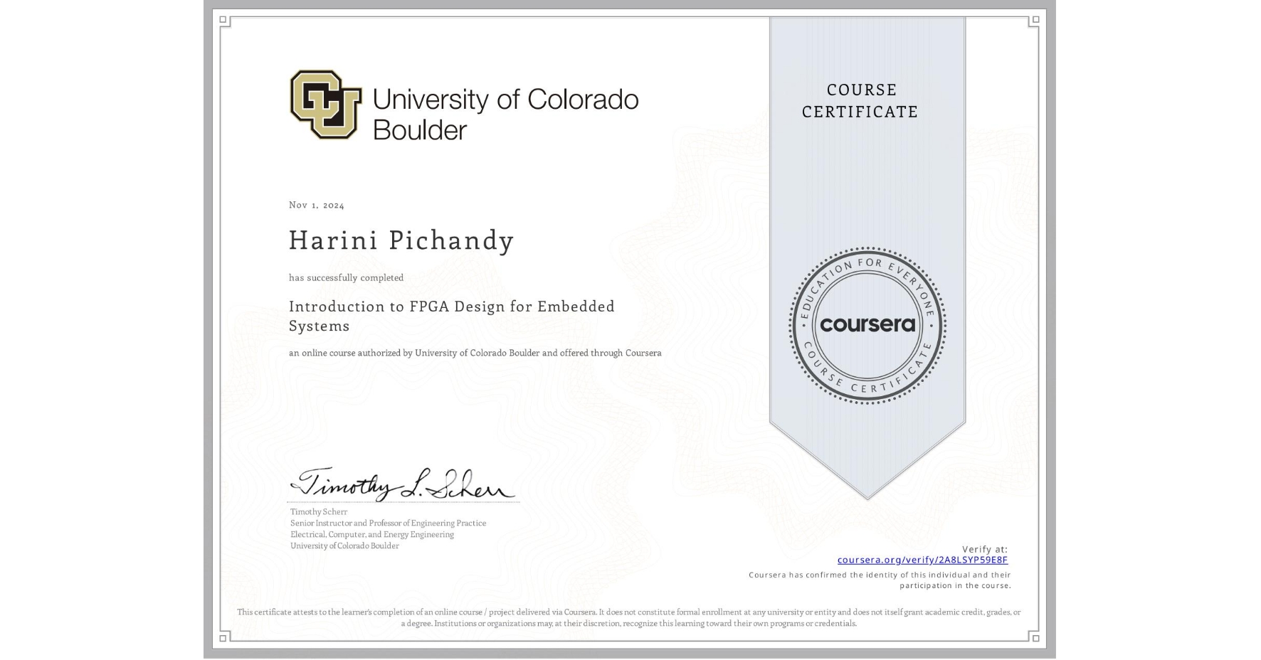 View certificate for Harini Pichandy, Introduction to FPGA Design for Embedded Systems, an online non-credit course authorized by University of Colorado Boulder and offered through Coursera