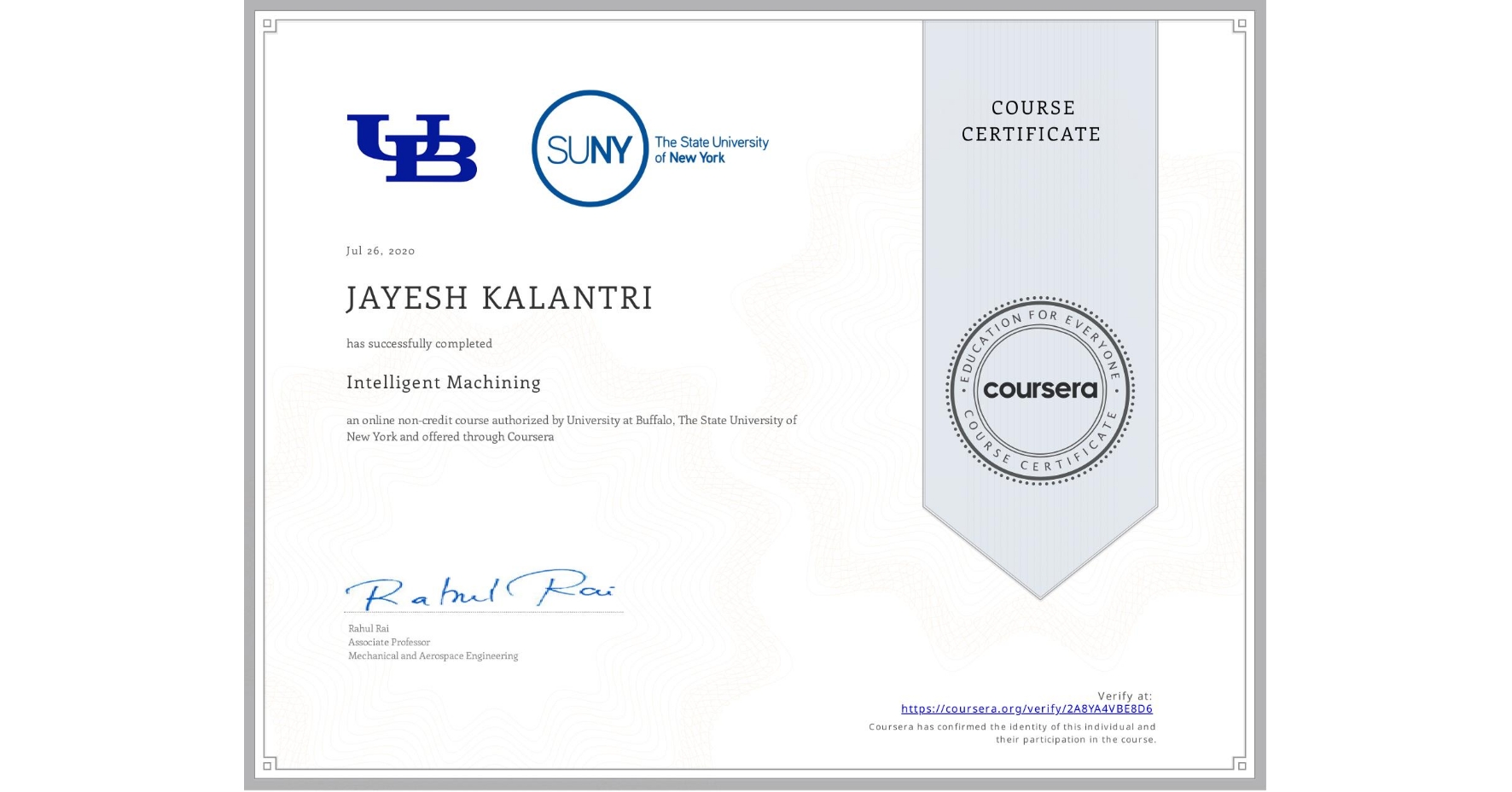 View certificate for JAYESH KALANTRI, Intelligent Machining, an online non-credit course authorized by University at Buffalo & The State University of New York and offered through Coursera
