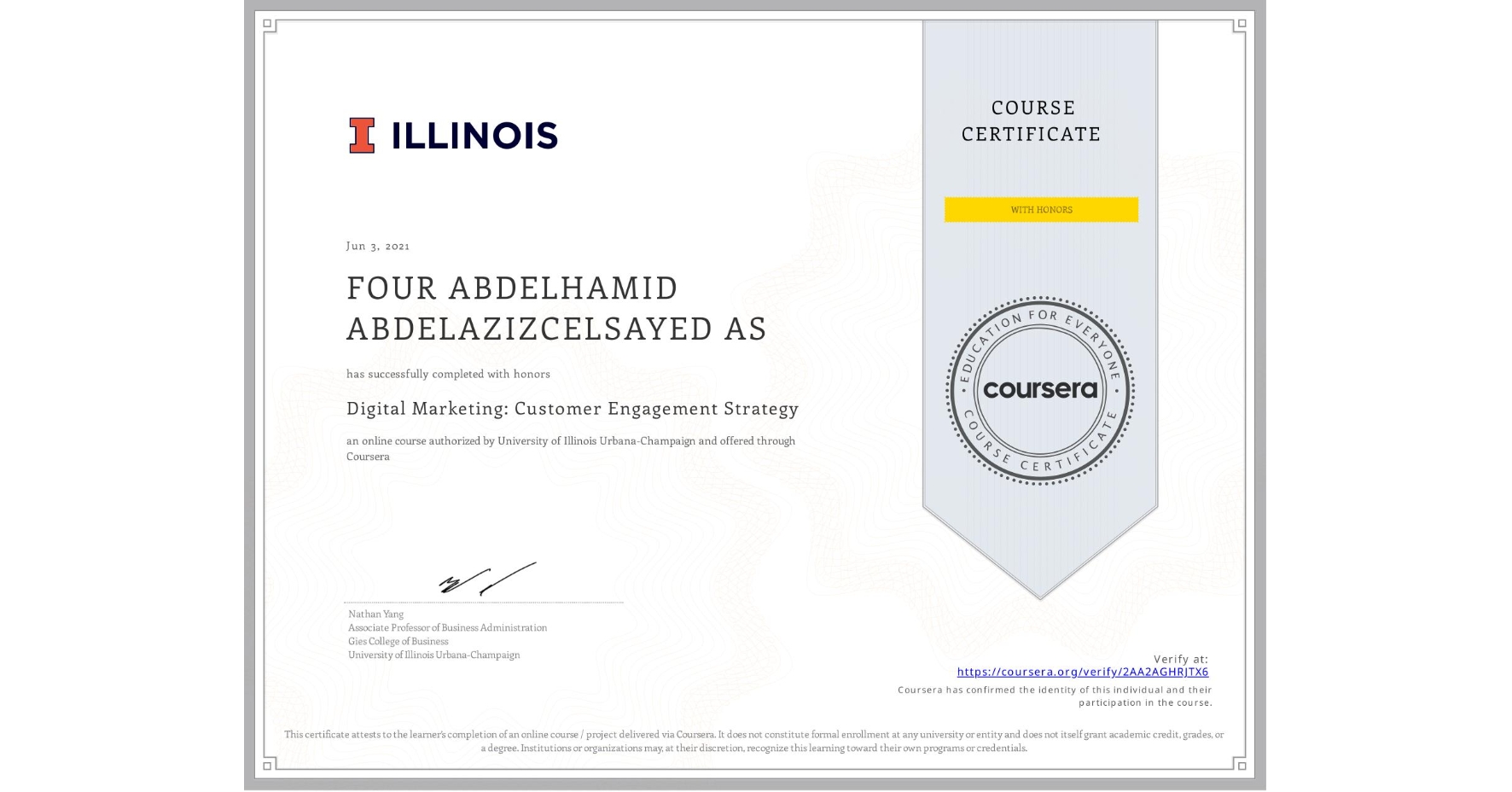 View certificate for FOUR ABDELHAMID ABDELAZIZCELSAYED AS, Digital Marketing: Customer Engagement Strategy, an online non-credit course authorized by University of Illinois Urbana-Champaign and offered through Coursera
