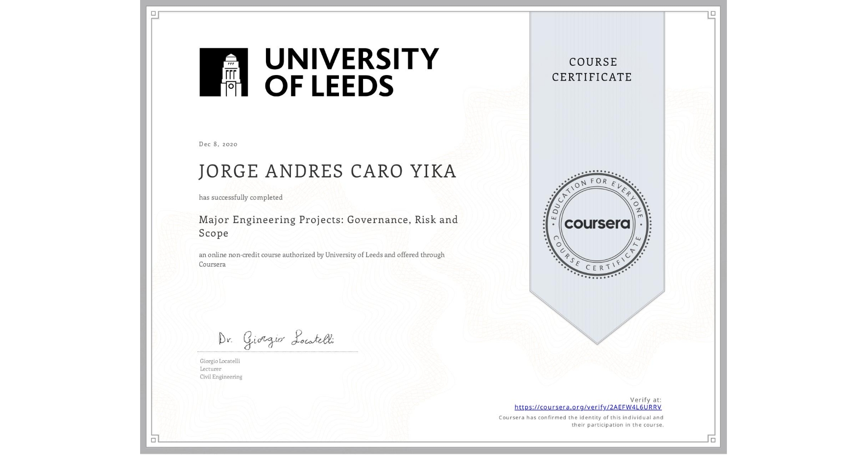 View certificate for JORGE ANDRES  CARO YIKA, Major Engineering Projects: Governance, Risk and Scope, an online non-credit course authorized by University of Leeds and offered through Coursera