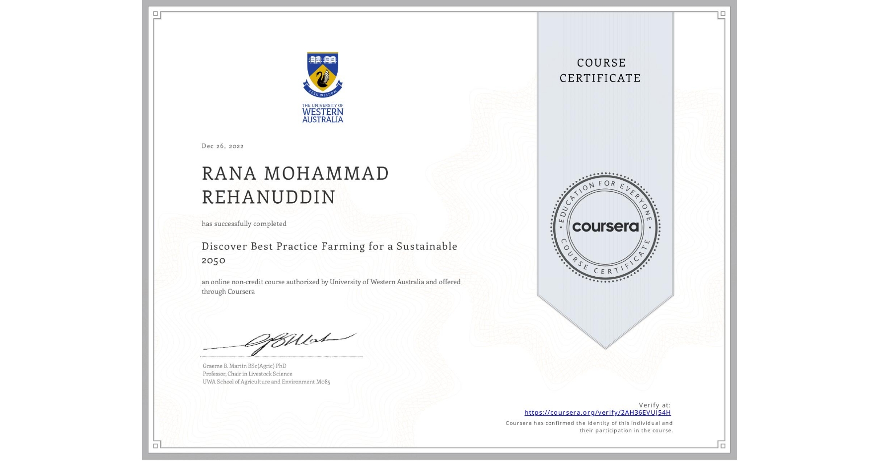 View certificate for RANA MOHAMMAD REHANUDDIN, Discover Best Practice Farming for a Sustainable 2050, an online non-credit course authorized by University of Western Australia and offered through Coursera