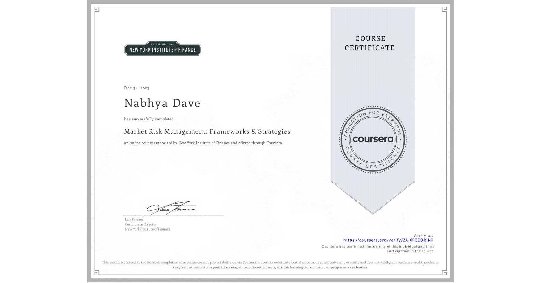 View certificate for Nabhya Dave, Market Risk Management: Frameworks & Strategies, an online non-credit course authorized by New York Institute of Finance and offered through Coursera