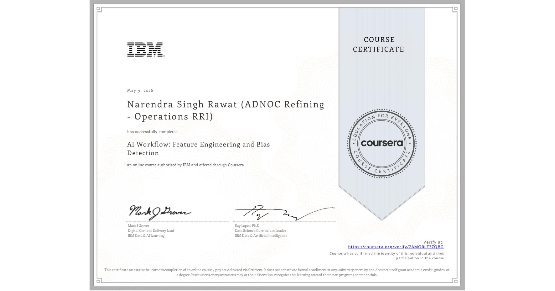 View certificate for Narendra Singh Rawat (ADNOC Refining - Operations RRI), AI Workflow: Feature Engineering and Bias Detection, an online non-credit course authorized by IBM and offered through Coursera