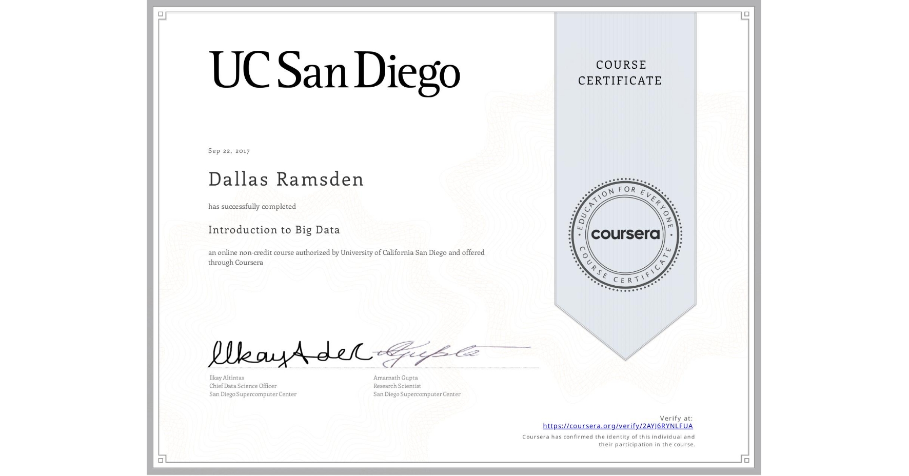 View certificate for Dallas Ramsden, Introduction to Big Data, an online non-credit course authorized by University of California San Diego and offered through Coursera