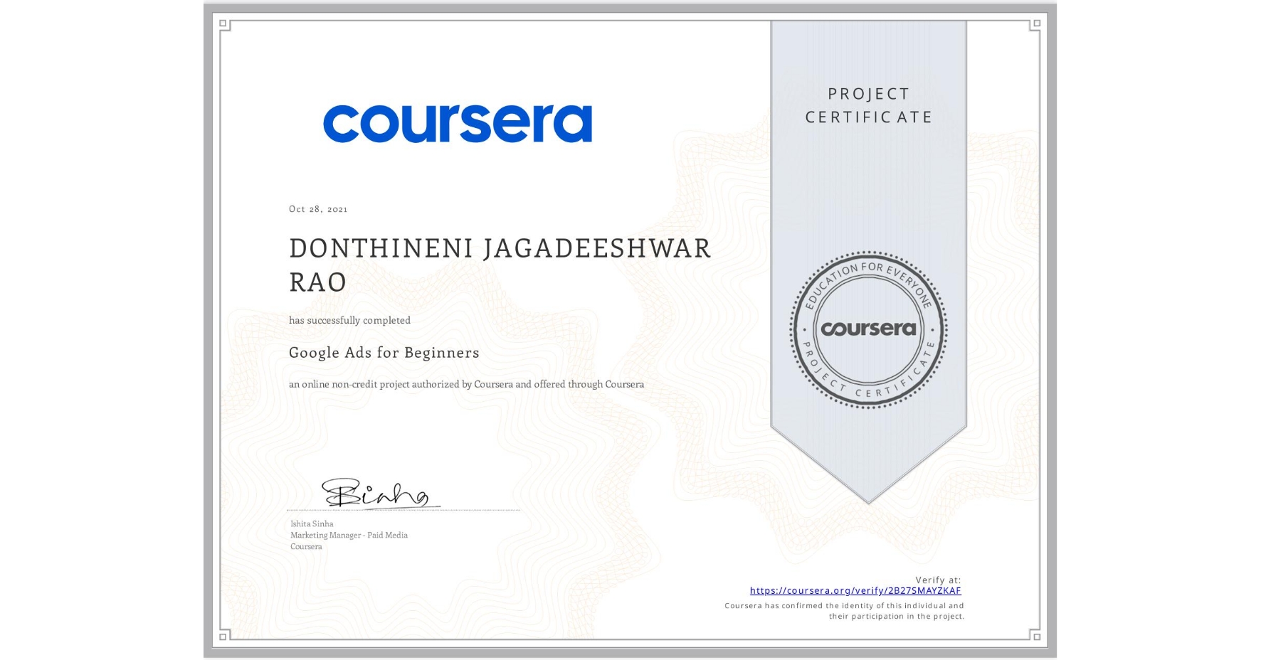 View certificate for DONTHINENI JAGADEESHWAR  RAO, Google Ads for Beginners, an online non-credit course authorized by Coursera and offered through Coursera