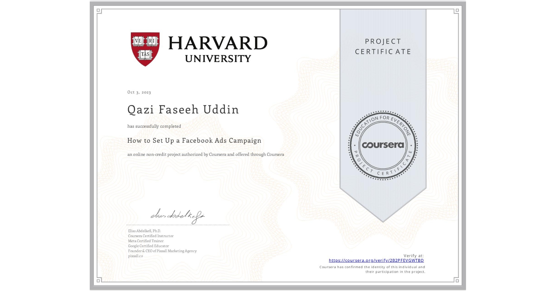View certificate for Qazi Faseeh  Uddin, How to Set Up a Facebook Ads Campaign, an online non-credit course authorized by Coursera and offered through Coursera