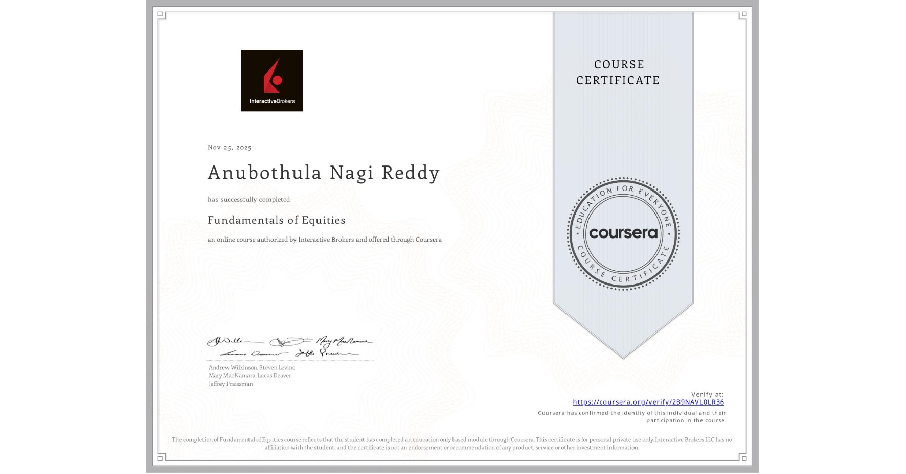 View certificate for Anubothula Nagi Reddy, Fundamentals of Equities, an online non-credit course authorized by Interactive Brokers and offered through Coursera