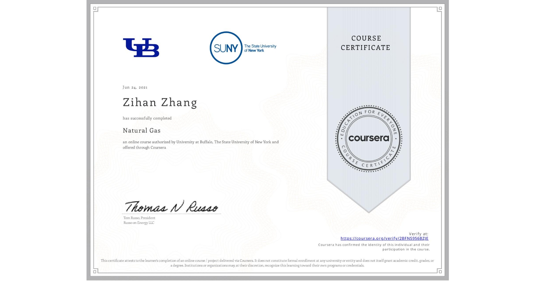 View certificate for Zihan Zhang, Natural Gas, an online non-credit course authorized by University at Buffalo & The State University of New York and offered through Coursera