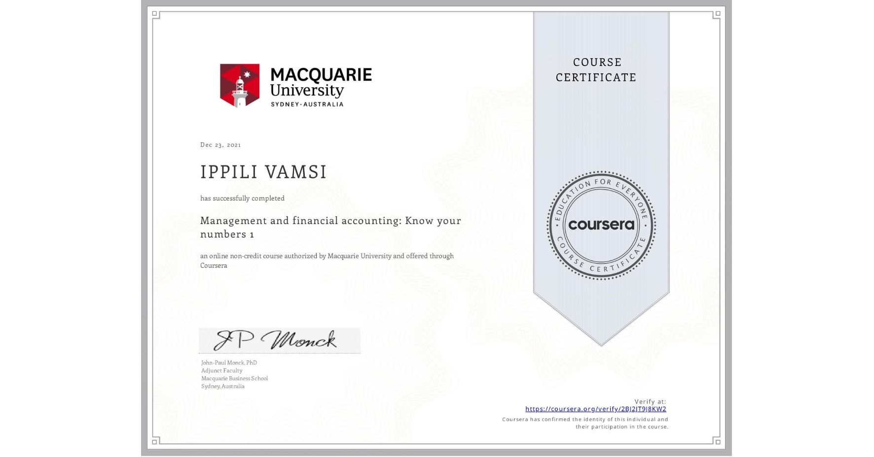 View certificate for IPPILI VAMSI, Management and financial accounting: Know your numbers 1, an online non-credit course authorized by Macquarie University and offered through Coursera