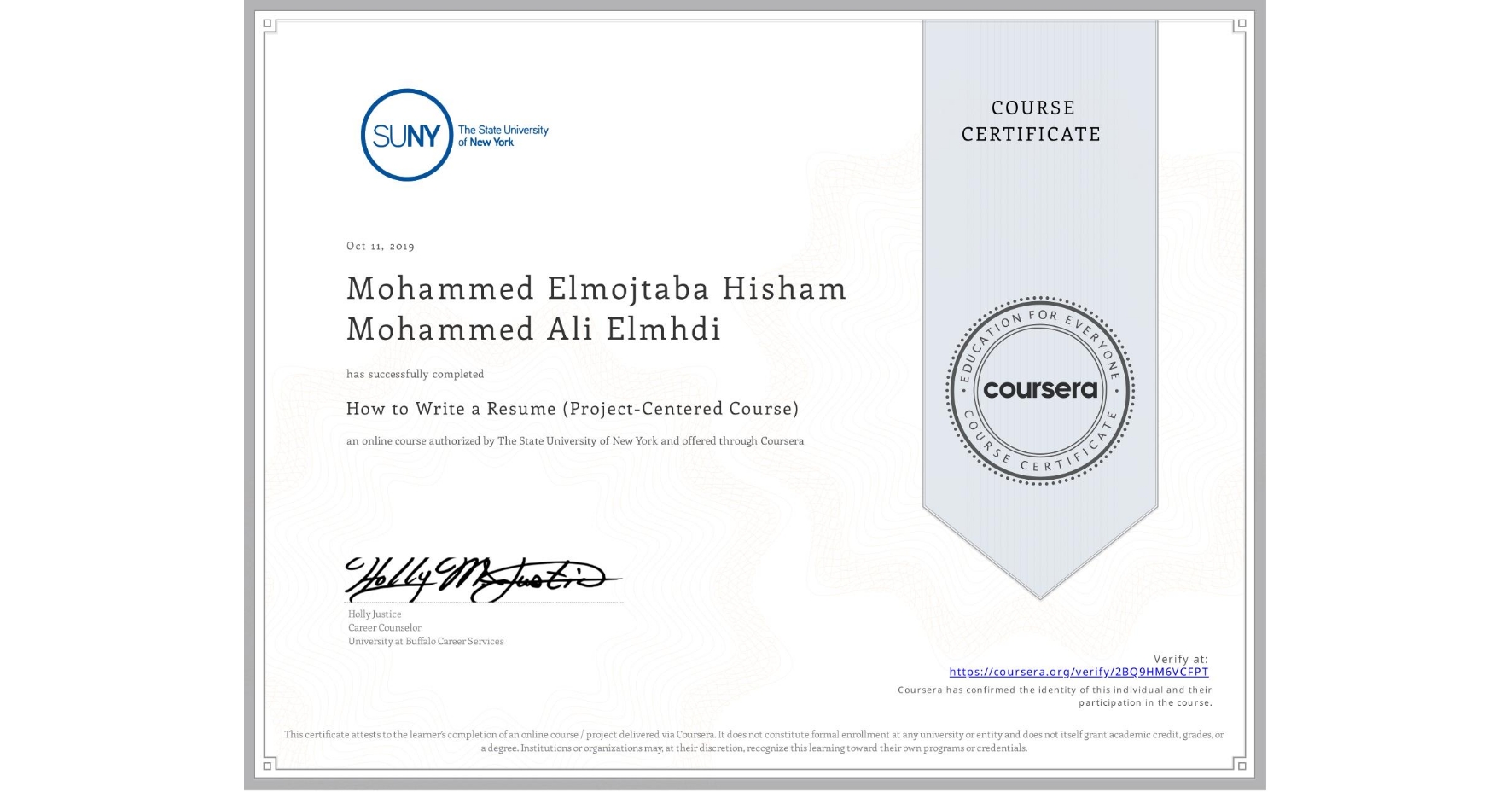 View certificate for Mohammed Elmojtaba Hisham Mohammed Ali Elmhdi, How to Write a Resume (Project-Centered Course), an online non-credit course authorized by The State University of New York and offered through Coursera