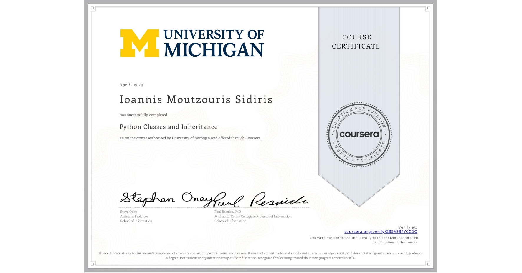 View certificate for Ioannis Moutzouris Sidiris, Python Classes and Inheritance, an online non-credit course authorized by University of Michigan and offered through Coursera