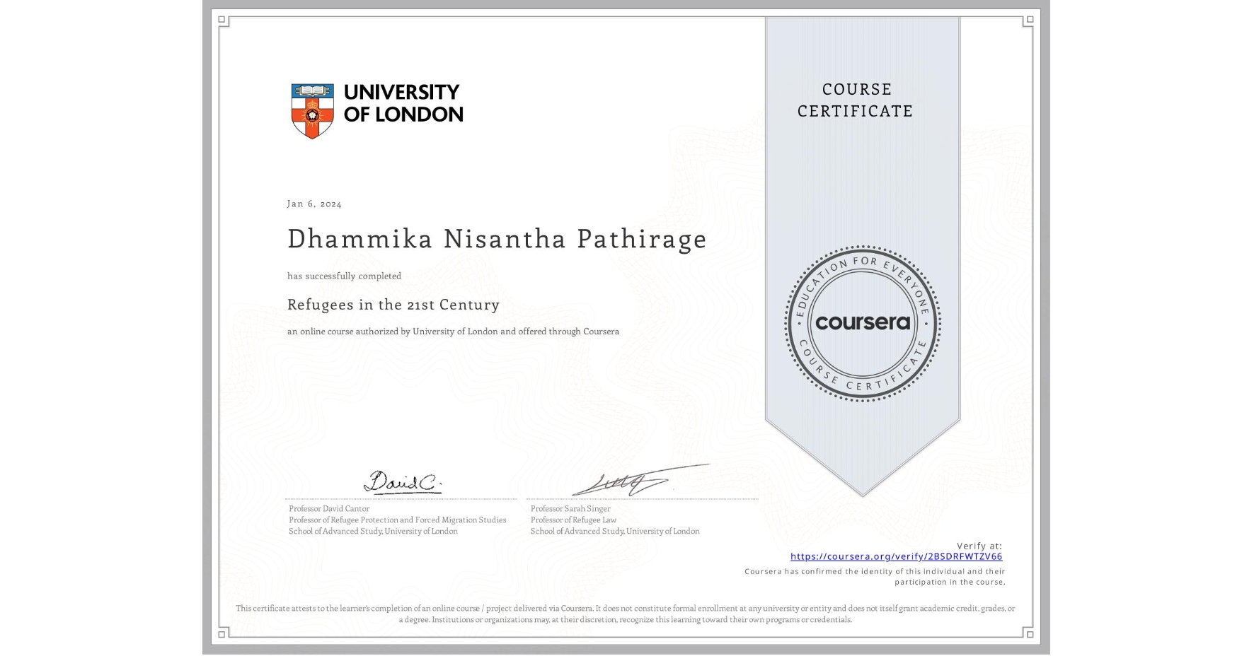 View certificate for Dhammika Nisantha Pathirage, Refugees in the 21st Century, an online non-credit course authorized by University of London and offered through Coursera