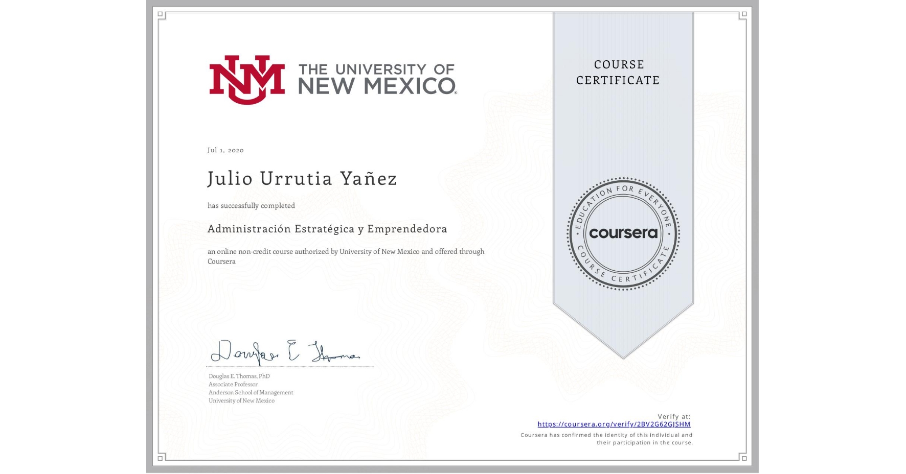 View certificate for Julio Urrutia Yañez, Administración Estratégica y Emprendedora, an online non-credit course authorized by University of New Mexico and offered through Coursera
