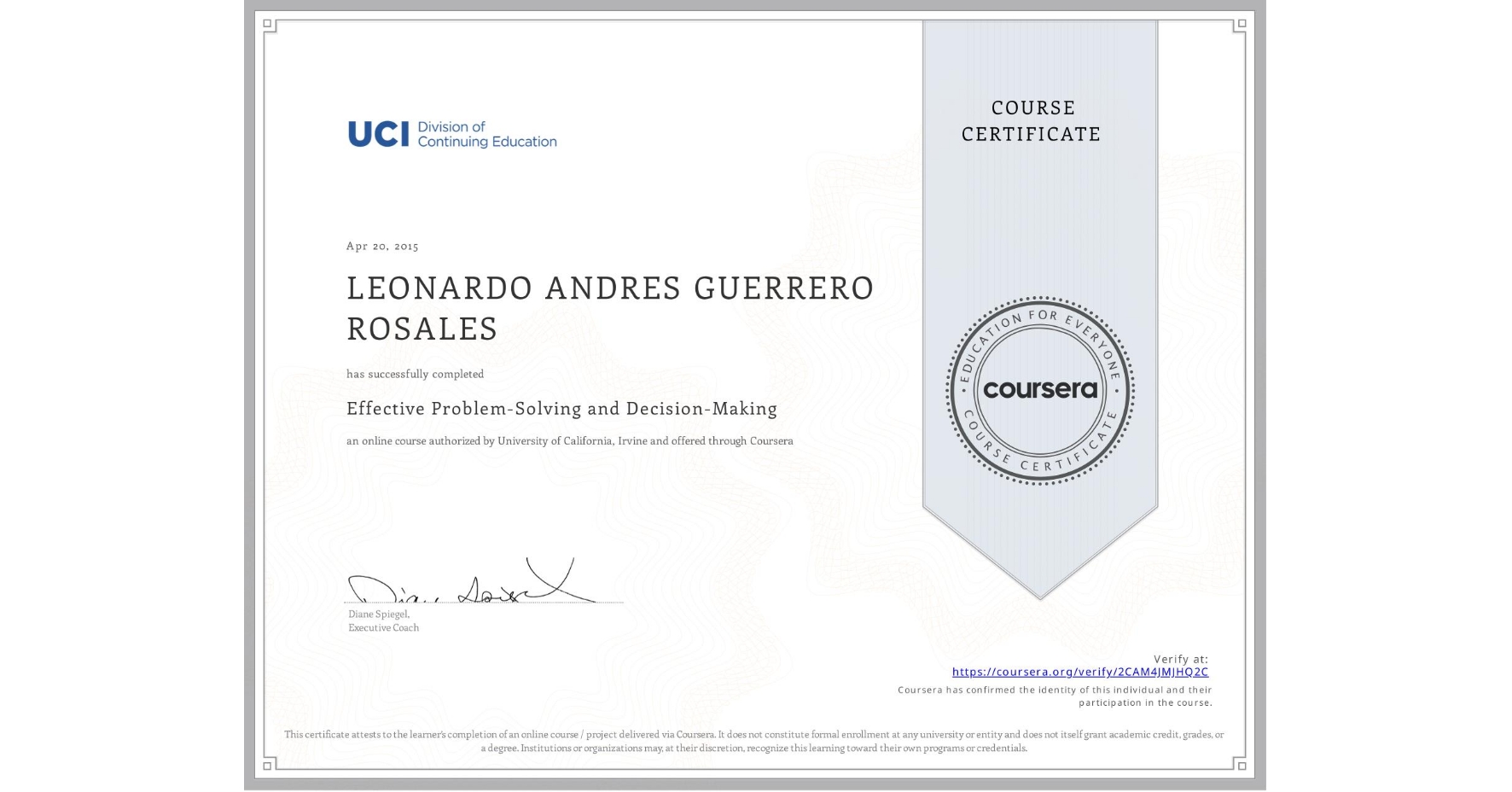 View certificate for LEONARDO ANDRES GUERRERO ROSALES, Effective Problem-Solving and Decision-Making, an online non-credit course authorized by University of California, Irvine and offered through Coursera