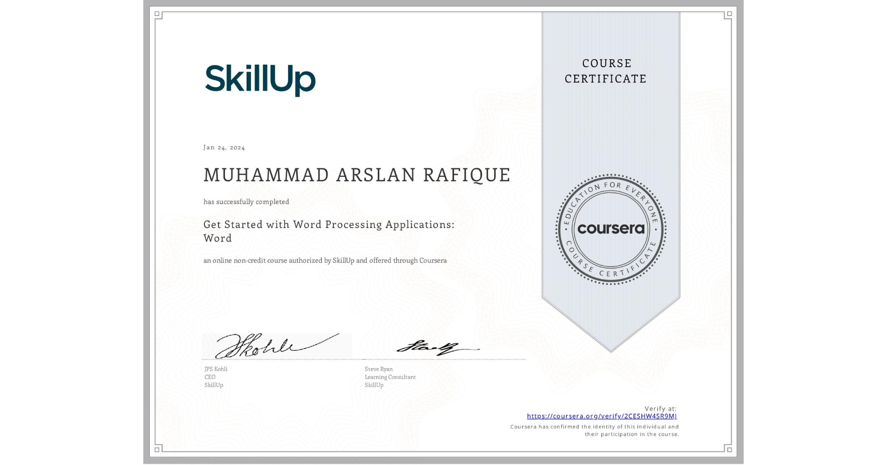 View certificate for MUHAMMAD ARSLAN RAFIQUE  , Get Started with Word Processing Applications: Word, an online non-credit course authorized by SkillUp and offered through Coursera