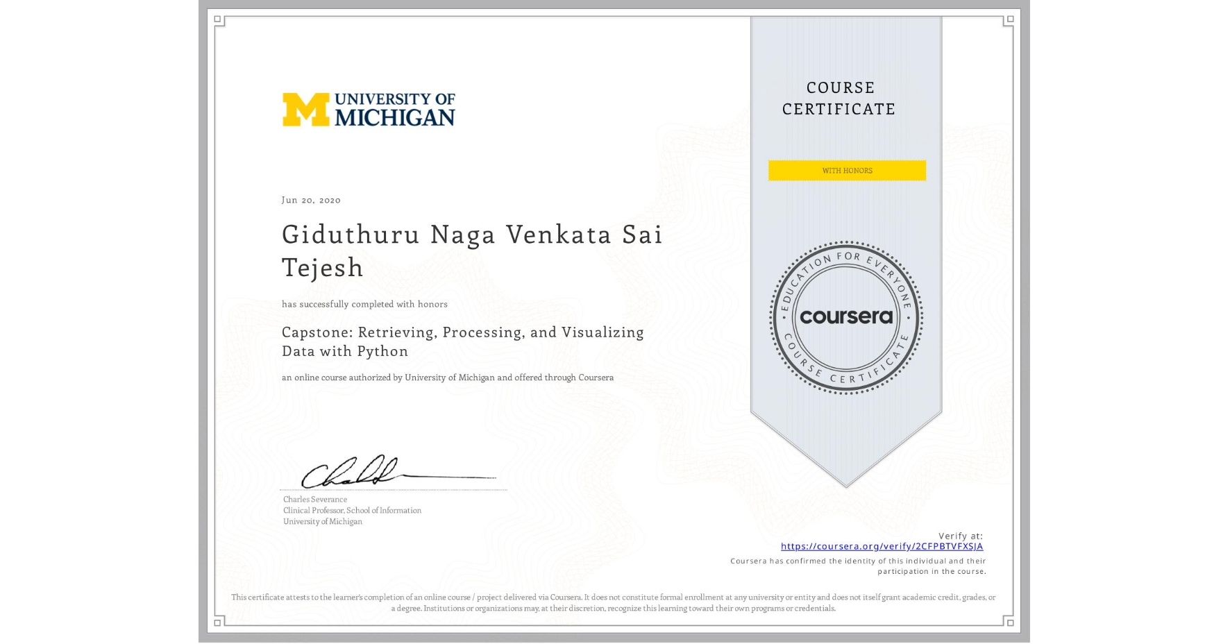 View certificate for Giduthuru Naga Venkata Sai Tejesh, Capstone: Retrieving, Processing, and Visualizing Data with Python, an online non-credit course authorized by University of Michigan and offered through Coursera