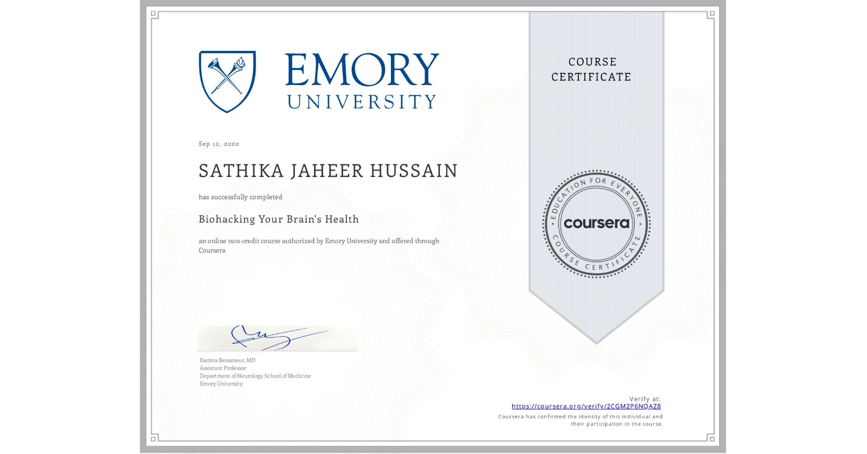 View certificate for SATHIKA JAHEER HUSSAIN, Biohacking Your Brain's Health, an online non-credit course authorized by Emory University and offered through Coursera