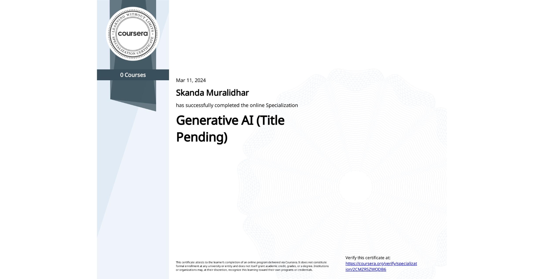 View certificate for Skanda Muralidhar, Generative AI (Title Pending), offered through Coursera. 