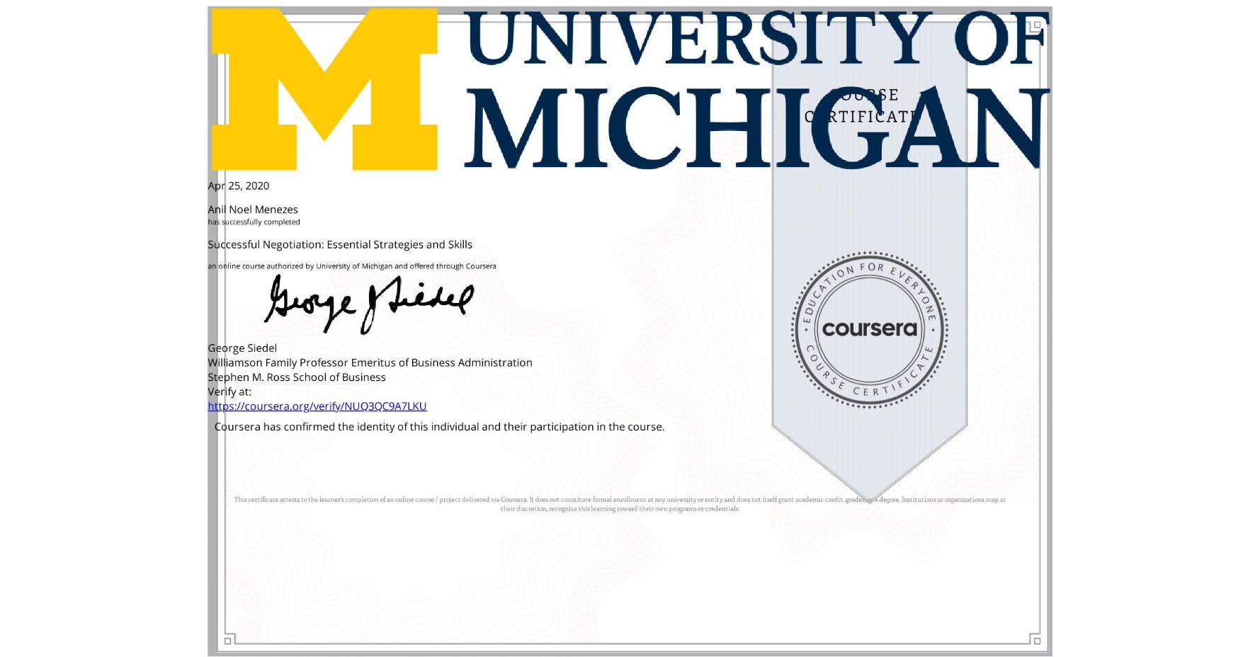 View certificate for Anil Noel Menezes, Successful Negotiation: Essential Strategies and Skills, an online non-credit course authorized by University of Michigan and offered through Coursera