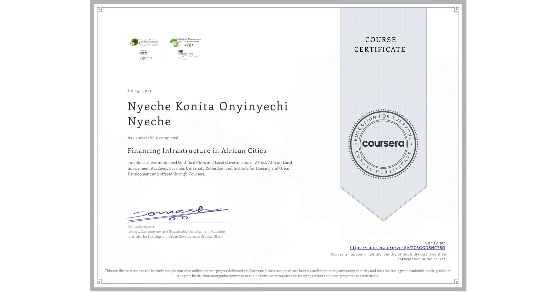 View certificate for Nyeche Konita Onyinyechi Nyeche, Financing Infrastructure in African Cities, an online non-credit course authorized by United Cities and Local Governments of Africa, African Local Government Academy, Erasmus University Rotterdam & Institute for Housing and Urban Development  and offered through Coursera