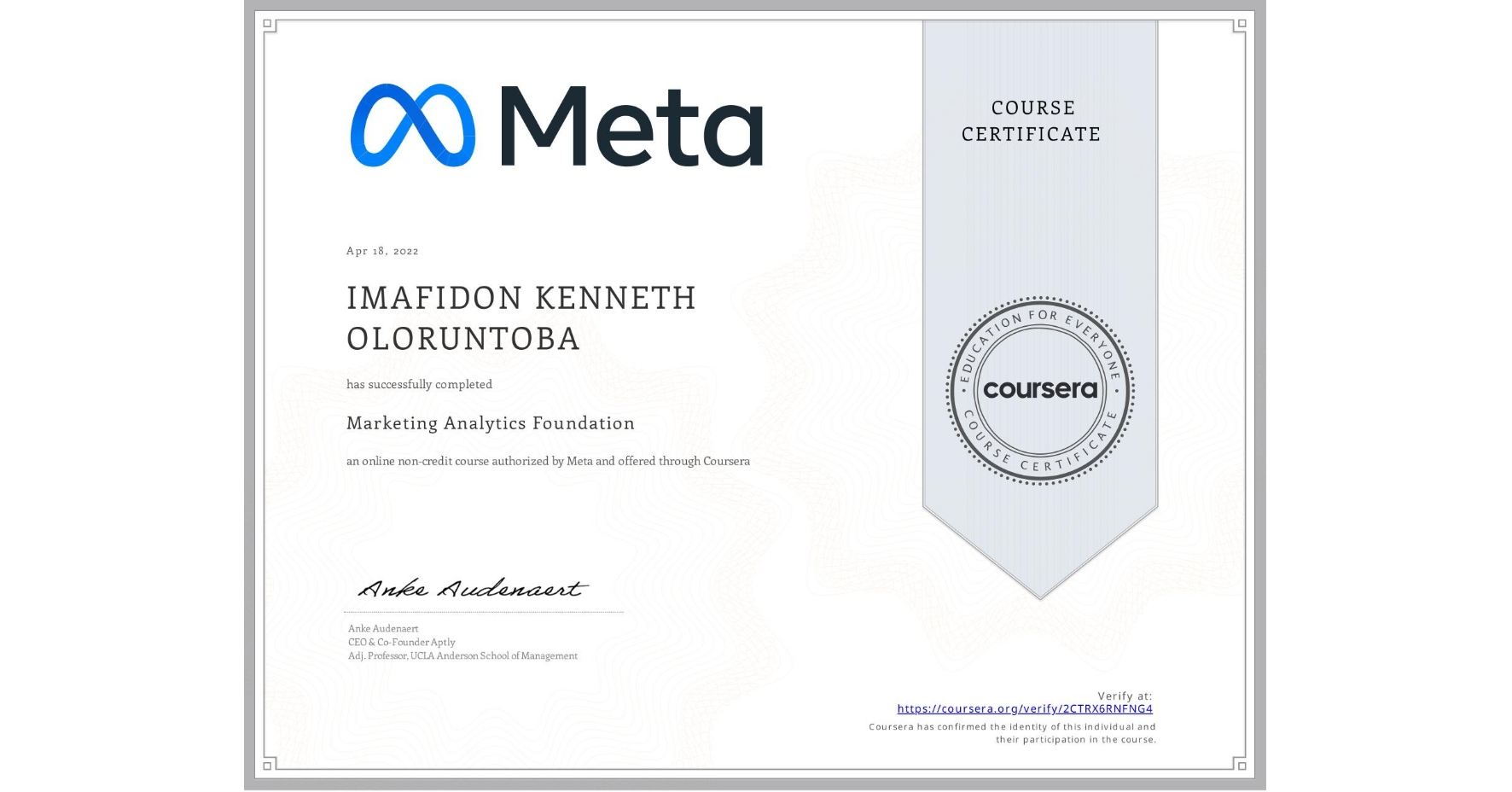 View certificate for IMAFIDON KENNETH OLORUNTOBA, Marketing Analytics Foundation, an online non-credit course authorized by Meta and offered through Coursera