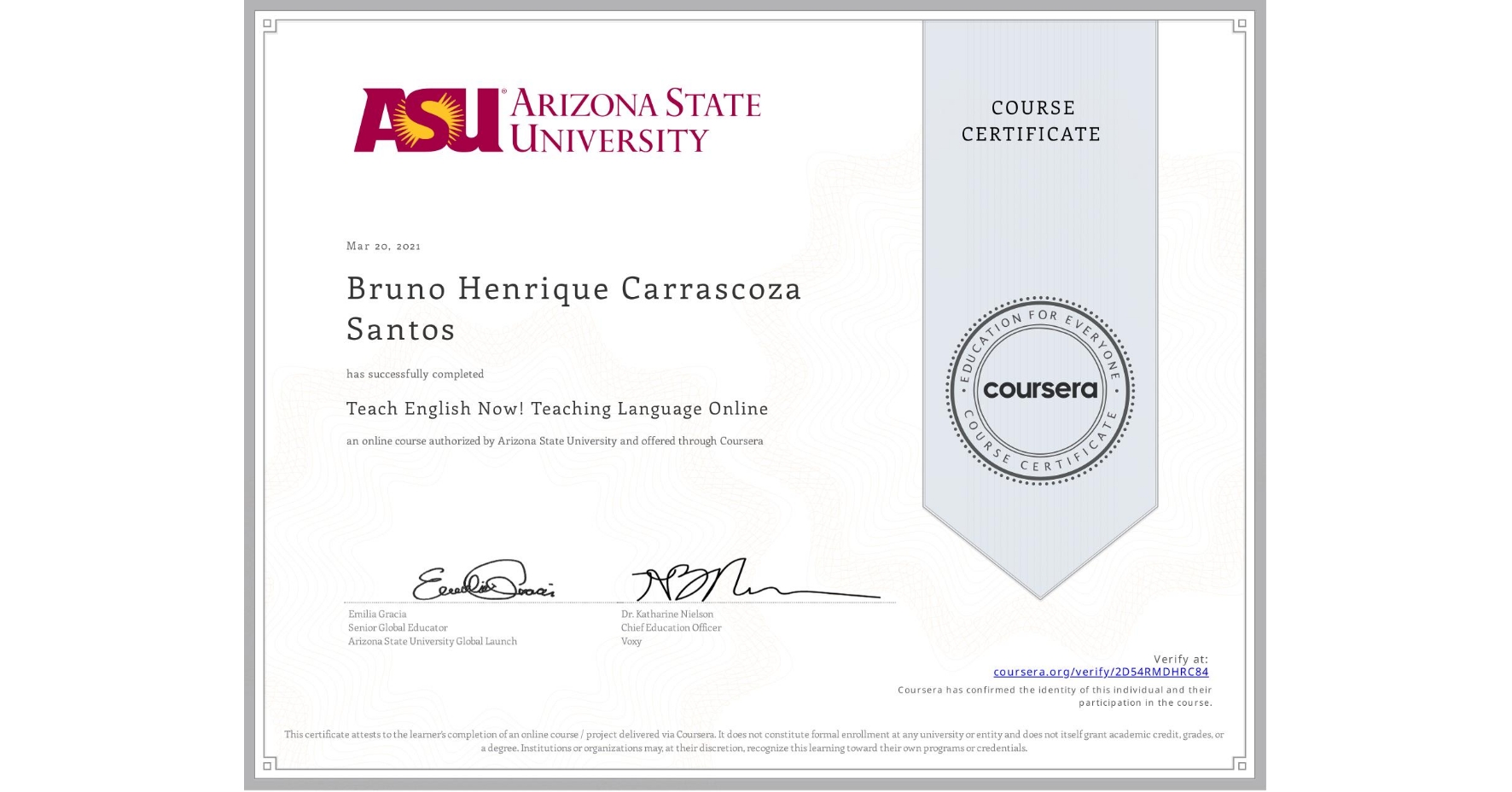 View certificate for Bruno Henrique Carrascoza Santos, Teach English Now! Teaching Language Online, an online non-credit course authorized by Arizona State University and offered through Coursera