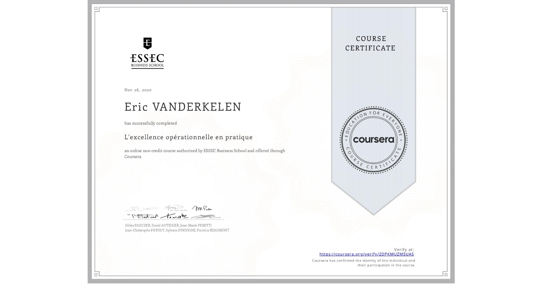 View certificate for Eric VANDERKELEN, L'excellence opérationnelle en pratique , an online non-credit course authorized by ESSEC Business School and offered through Coursera