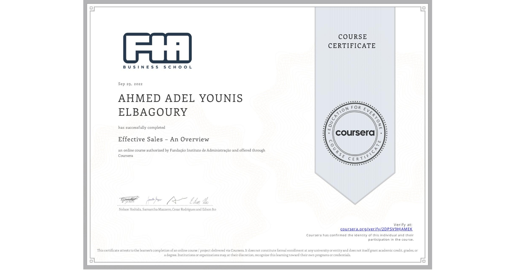 View certificate for AHMED ADEL  YOUNIS ELBAGOURY, Effective Sales – An Overview, an online non-credit course authorized by Fundação Instituto de Administração and offered through Coursera