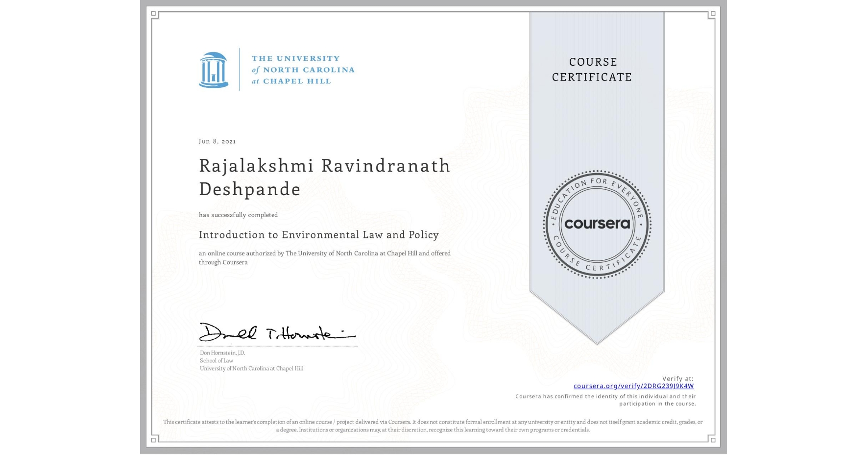 View certificate for Rajalakshmi Ravindranath Deshpande, Introduction to Environmental Law and Policy, an online non-credit course authorized by The University of North Carolina at Chapel Hill and offered through Coursera