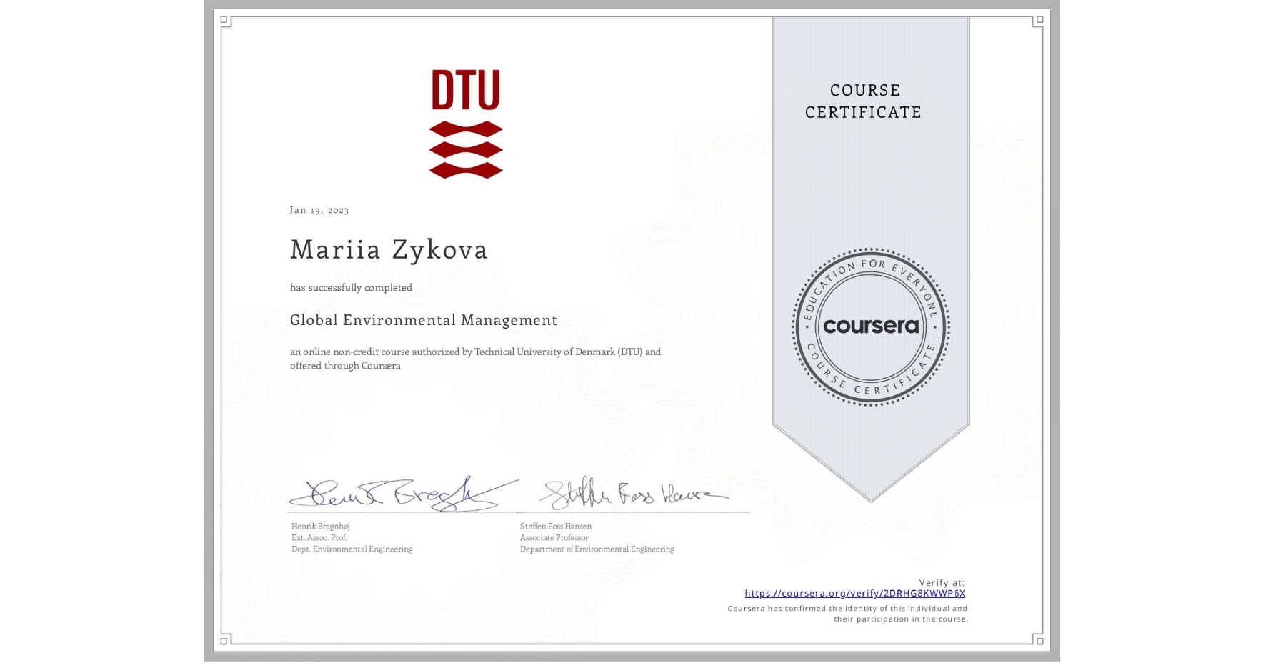 View certificate for Mariia Zykova, Global Environmental Management, an online non-credit course authorized by Technical University of Denmark (DTU) and offered through Coursera