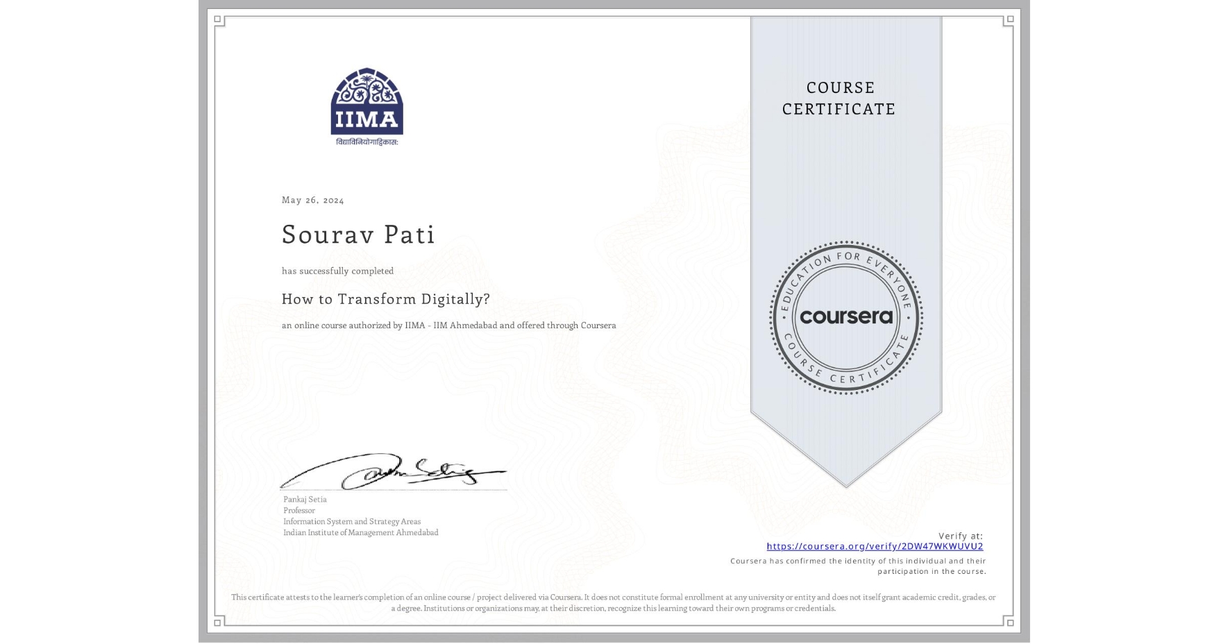 View certificate for Sourav Pati, How to Transform Digitally?, an online non-credit course authorized by IIMA - IIM Ahmedabad and offered through Coursera