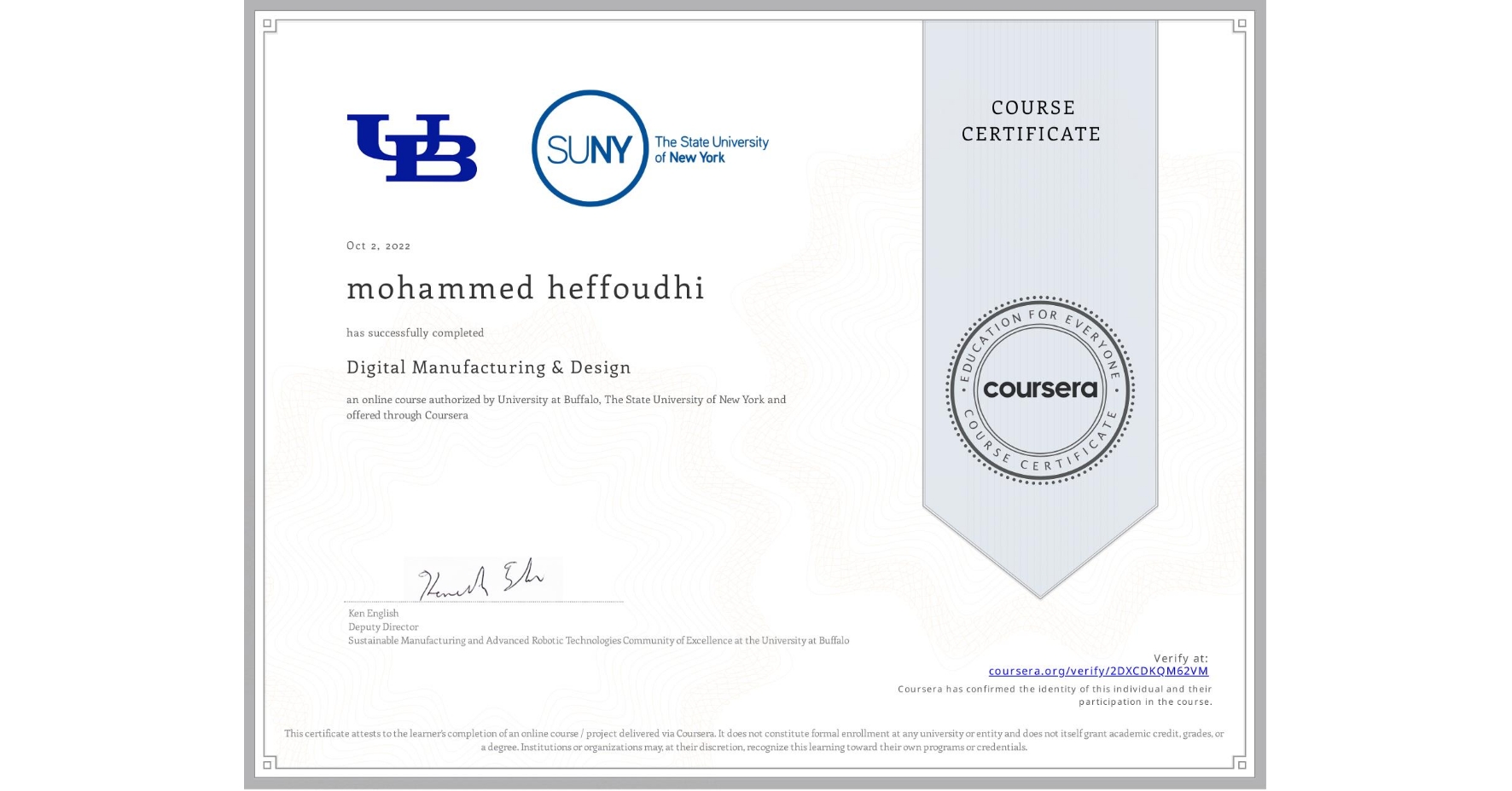 View certificate for mohammed heffoudhi, Digital Manufacturing & Design, an online non-credit course authorized by University at Buffalo & The State University of New York and offered through Coursera