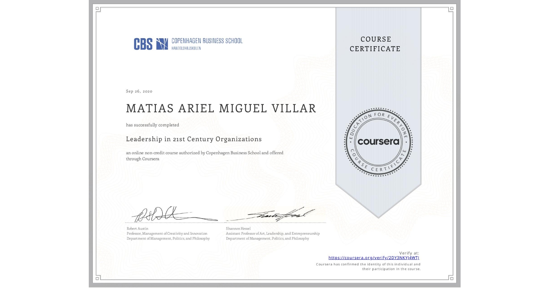 View certificate for MATIAS ARIEL  MIGUEL VILLAR, Leadership in 21st Century Organizations, an online non-credit course authorized by Copenhagen Business School and offered through Coursera