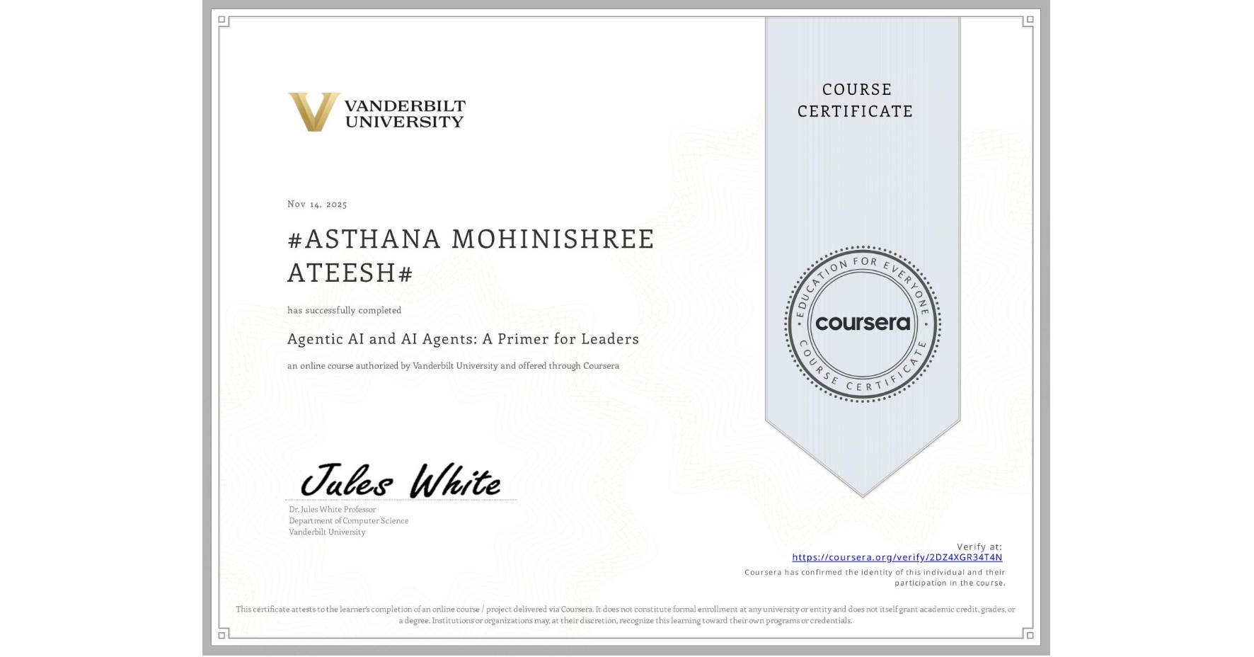 View certificate for #ASTHANA MOHINISHREE ATEESH#, Agentic AI and AI Agents: A Primer for Leaders, an online non-credit course authorized by Vanderbilt University and offered through Coursera