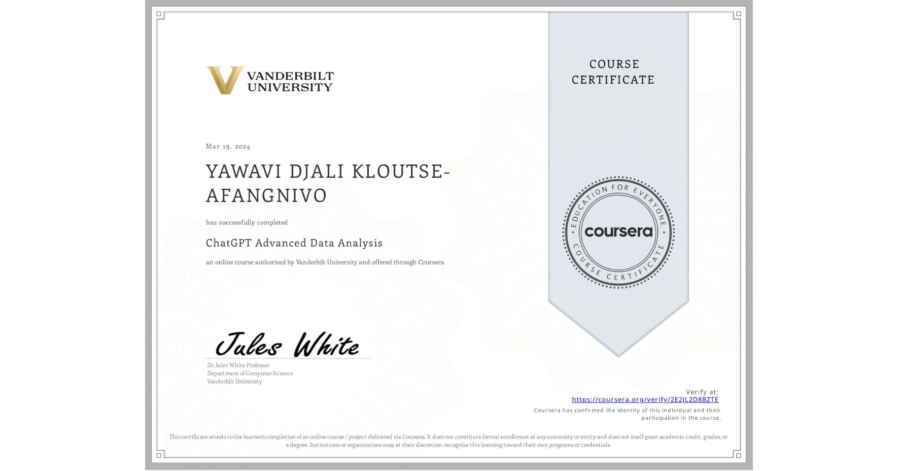 View certificate for YAWAVI DJALI KLOUTSE-AFANGNIVO, ChatGPT Advanced Data Analysis, an online non-credit course authorized by Vanderbilt University and offered through Coursera