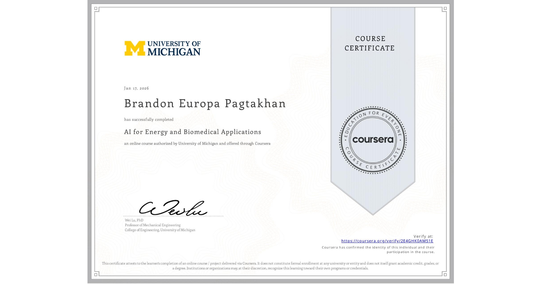 View certificate for Brandon Europa  Pagtakhan, AI for Energy and Biomedical Applications, an online non-credit course authorized by University of Michigan and offered through Coursera