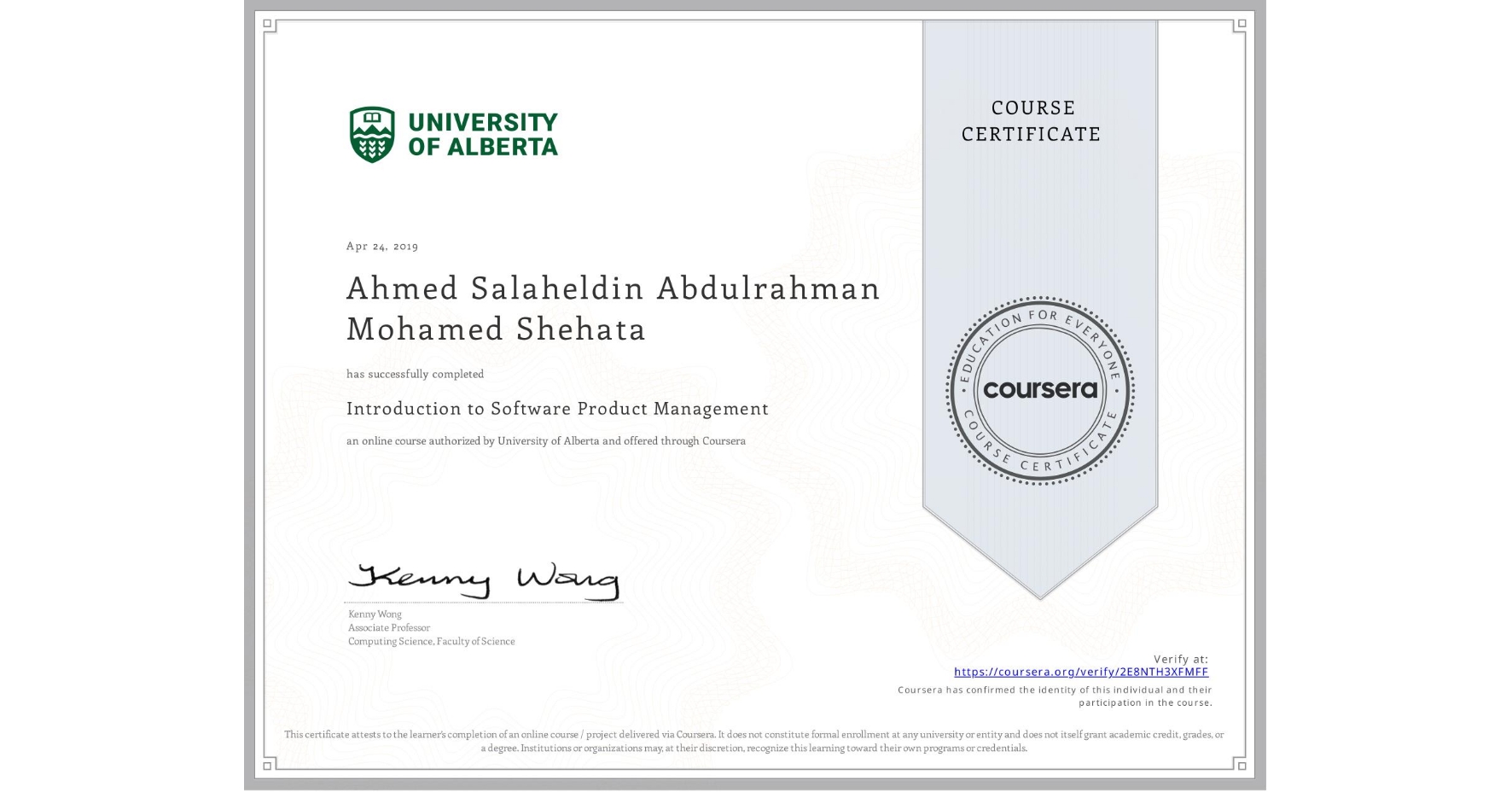 View certificate for Ahmed Salaheldin Abdulrahman Mohamed Shehata, Introduction to Software Product Management, an online non-credit course authorized by University of Alberta and offered through Coursera