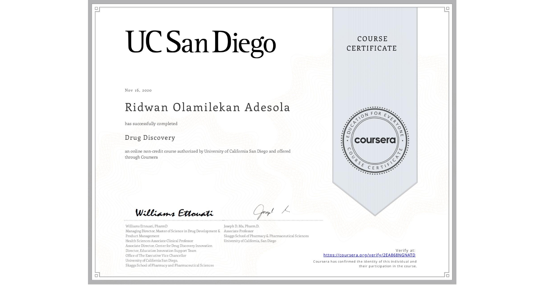 View certificate for Ridwan Olamilekan Adesola, Drug Discovery , an online non-credit course authorized by University of California San Diego and offered through Coursera
