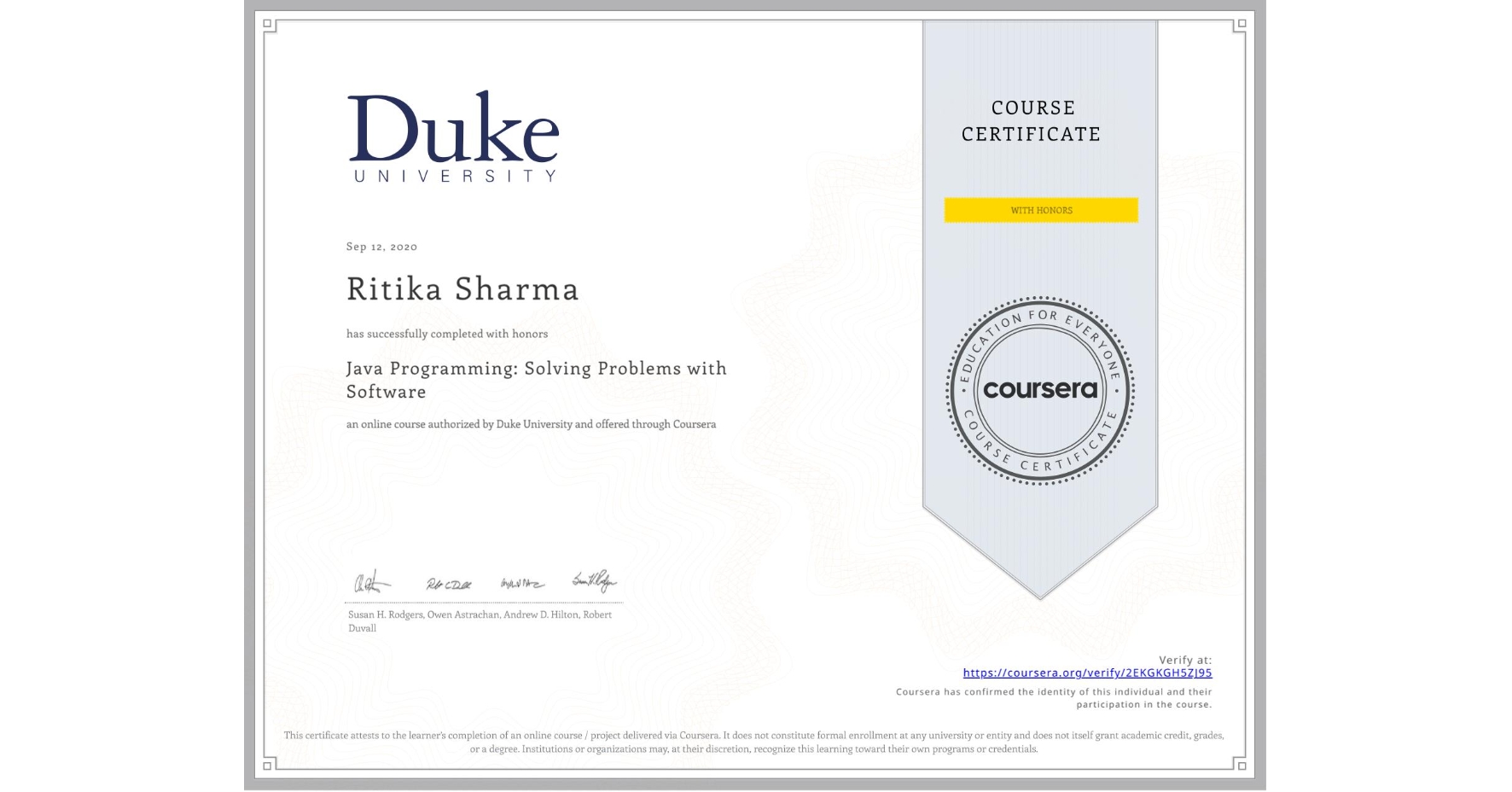 View certificate for Ritika Sharma, Java Programming: Solving Problems with Software, an online non-credit course authorized by Duke University and offered through Coursera