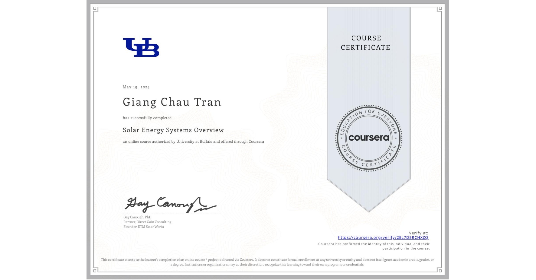 View certificate for Giang Chau Tran, Solar Energy Systems Overview, an online non-credit course authorized by University at Buffalo and offered through Coursera