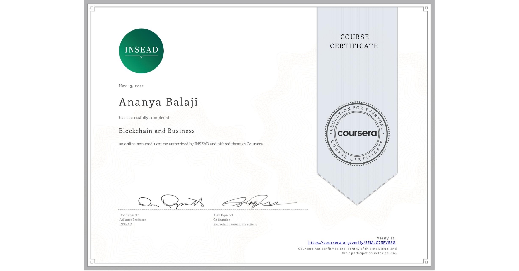 View certificate for Ananya Balaji , Blockchain and Business, an online non-credit course authorized by INSEAD and offered through Coursera