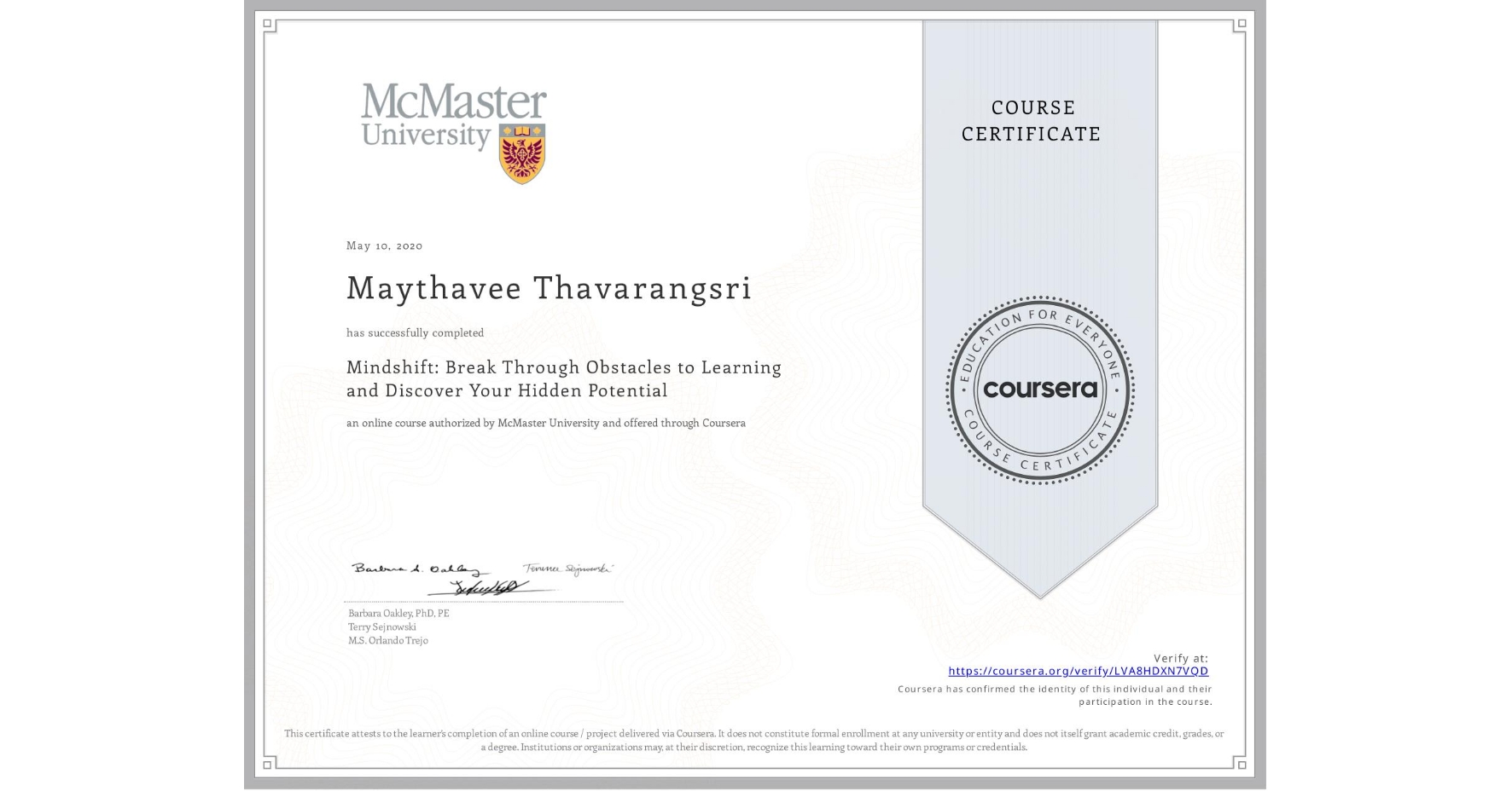 View certificate for Maythavee Thavarangsri, Mindshift: Break Through Obstacles to Learning and Discover Your Hidden Potential, an online non-credit course authorized by McMaster University and offered through Coursera