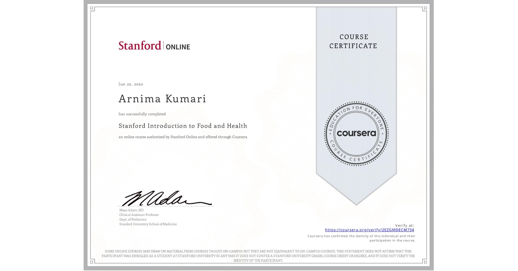 View certificate for Arnima Kumari, Stanford Introduction to Food and Health, an online non-credit course authorized by Stanford Online and offered through Coursera