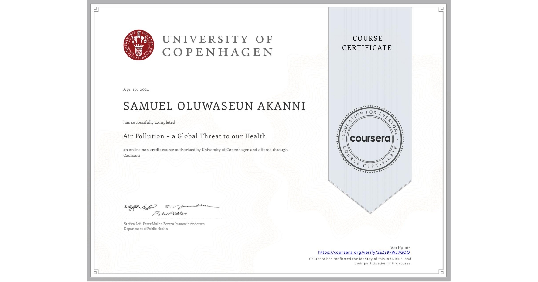 View certificate for SAMUEL OLUWASEUN  AKANNI , Air Pollution – a Global Threat to our Health, an online non-credit course authorized by University of Copenhagen and offered through Coursera