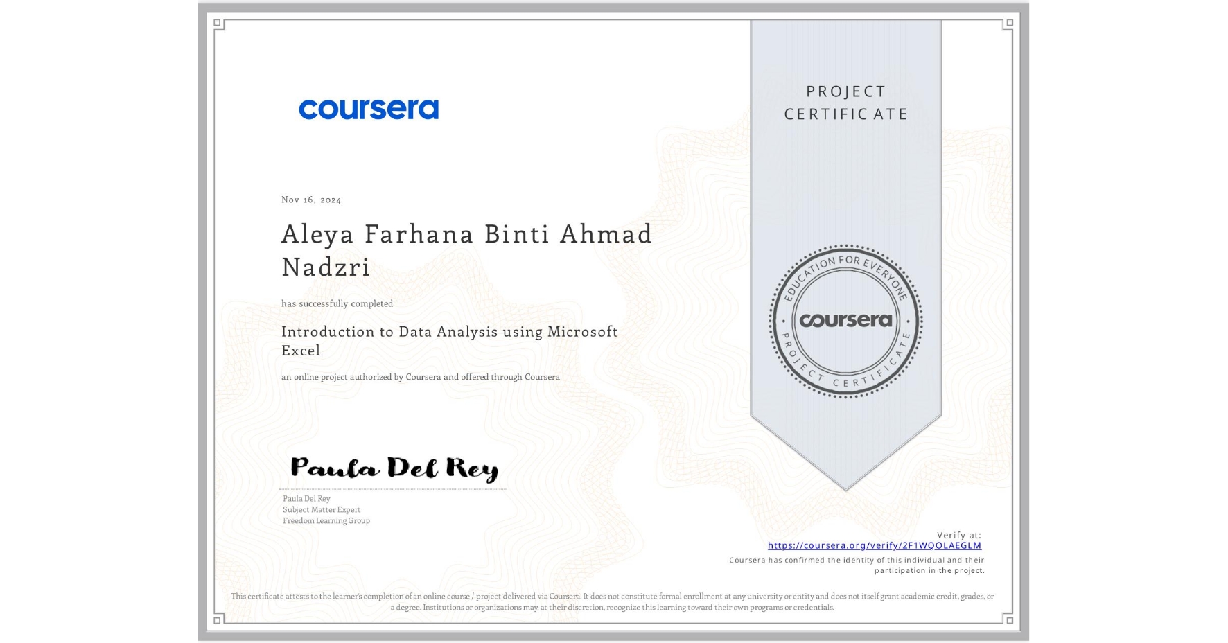 View certificate for Aleya Farhana Binti Ahmad Nadzri, Introduction to Data Analysis using Microsoft Excel, an online non-credit course authorized by Coursera and offered through Coursera